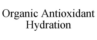 ORGANIC ANTIOXIDANT HYDRATION