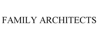 FAMILY ARCHITECTS