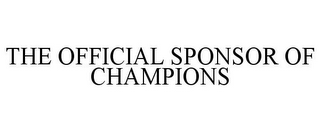 THE OFFICIAL SPONSOR OF CHAMPIONS