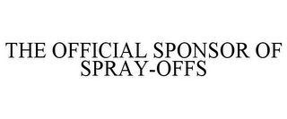 THE OFFICIAL SPONSOR OF SPRAY-OFFS