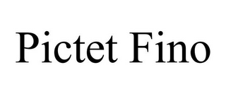 PICTET FINO