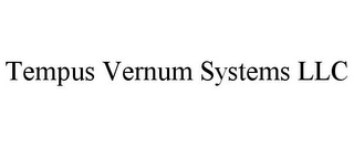 TEMPUS VERNUM SYSTEMS LLC