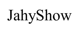 JAHYSHOW