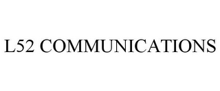 L52 COMMUNICATIONS