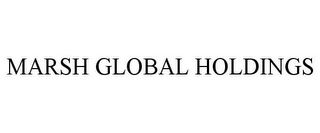 MARSH GLOBAL HOLDINGS