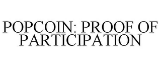 POPCOIN: PROOF OF PARTICIPATION