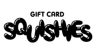 GIFT CARD SQUISHIES