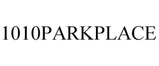 1010PARKPLACE