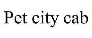 PET CITY CAB
