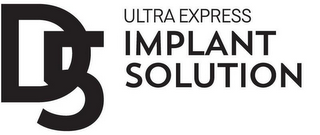 D5 ULTRA EXPRESS IMPLANT SOLUTION