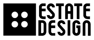 ESTATE DESIGN