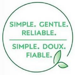 SIMPLE. GENTLE. RELIABLE. SIMPLE. DOUX.FIABLE.