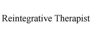 REINTEGRATIVE THERAPIST