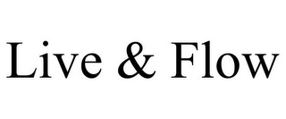 LIVE & FLOW