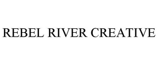 REBEL RIVER CREATIVE