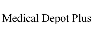 MEDICAL DEPOT PLUS