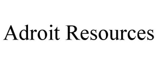 ADROIT RESOURCES