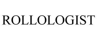 ROLLOLOGIST