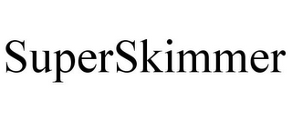 SUPERSKIMMER