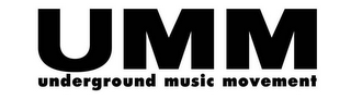 UMM UNDERGROUND MUSIC MOVEMENT