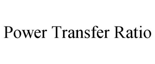 POWER TRANSFER RATIO