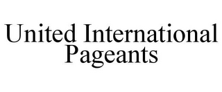 UNITED INTERNATIONAL PAGEANTS