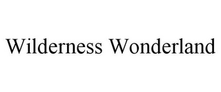 WILDERNESS WONDERLAND