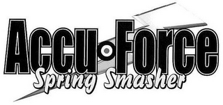 ACCU FORCE SPRING SMASHER