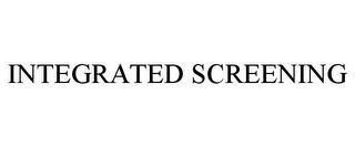 INTEGRATED SCREENING