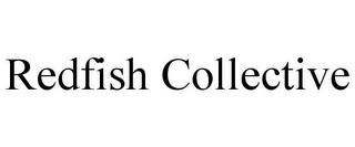 REDFISH COLLECTIVE