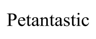 PETANTASTIC