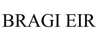 BRAGI EIR