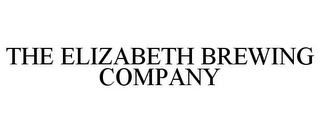 THE ELIZABETH BREWING COMPANY