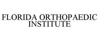 FLORIDA ORTHOPAEDIC INSTITUTE