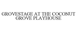 GROVESTAGE AT THE COCONUT GROVE PLAYHOUSE