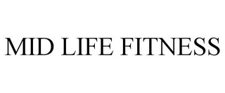 MID LIFE FITNESS