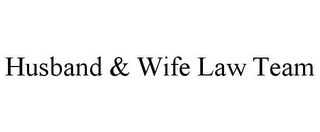 HUSBAND & WIFE LAW TEAM