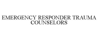 EMERGENCY RESPONDER TRAUMA COUNSELORS