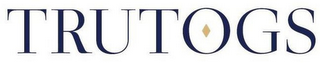 TRUTOGS