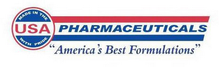 MADE IN THE USA WITH PRIDE  PHARMACEUTICALS "AMERICA'S BEST FORMULATIONS"