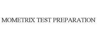 MOMETRIX TEST PREPARATION