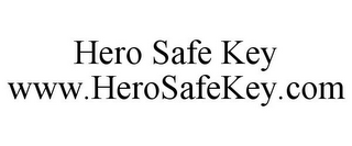 HERO SAFE KEY WWW.HEROSAFEKEY.COM