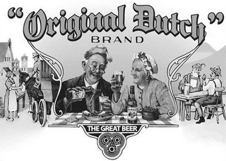 "ORIGINAL DUTCH" BRAND THE GREAT BEER