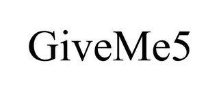 GIVEME5