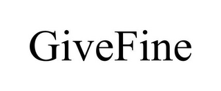 GIVEFINE