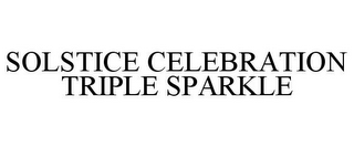 SOLSTICE CELEBRATION TRIPLE SPARKLE