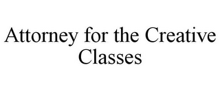 ATTORNEY FOR THE CREATIVE CLASSES