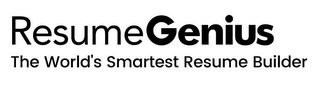 RESUME GENIUS THE WORLD'S SMARTEST RESUME BUILDER