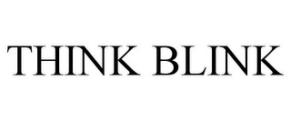 THINK BLINK