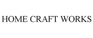 HOME CRAFT WORKS